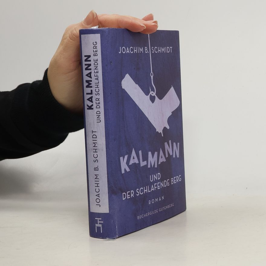 Joachim B. Schmidt Kalmann und der schlafende Berg