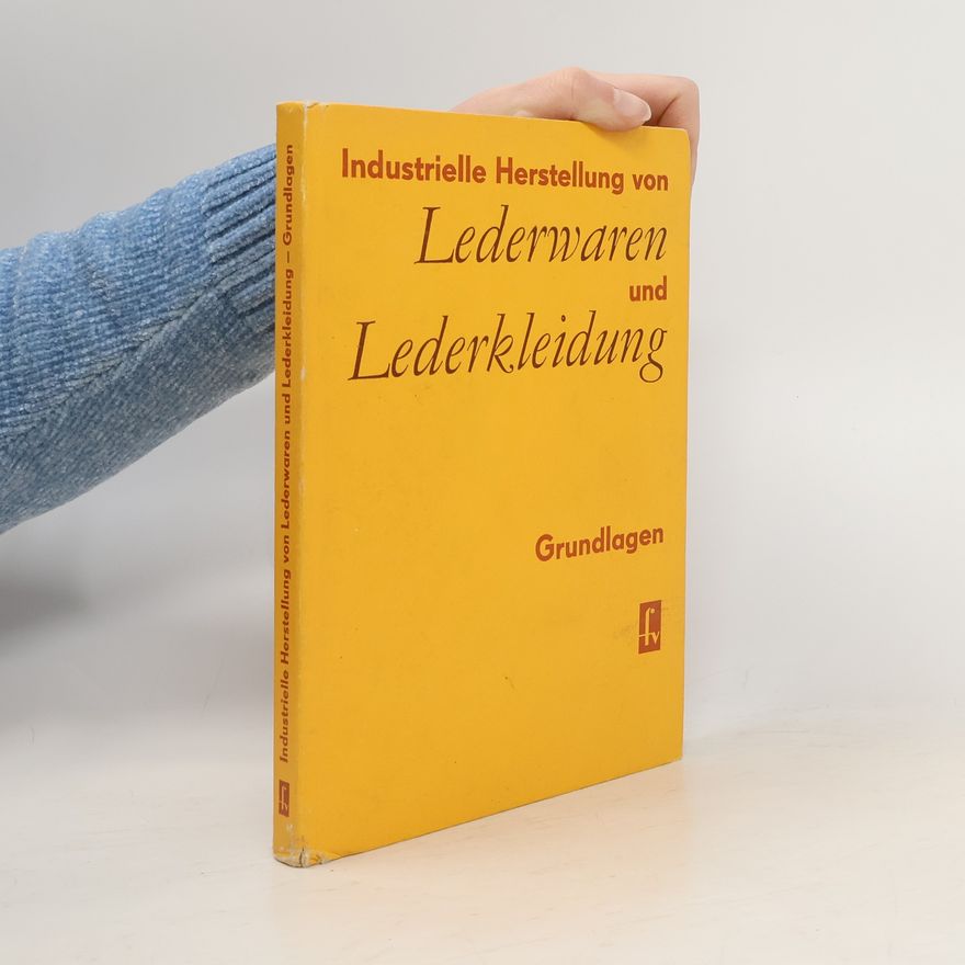 Various authors Industrielle Herstellung von Lederwaren und Lederkleidung
