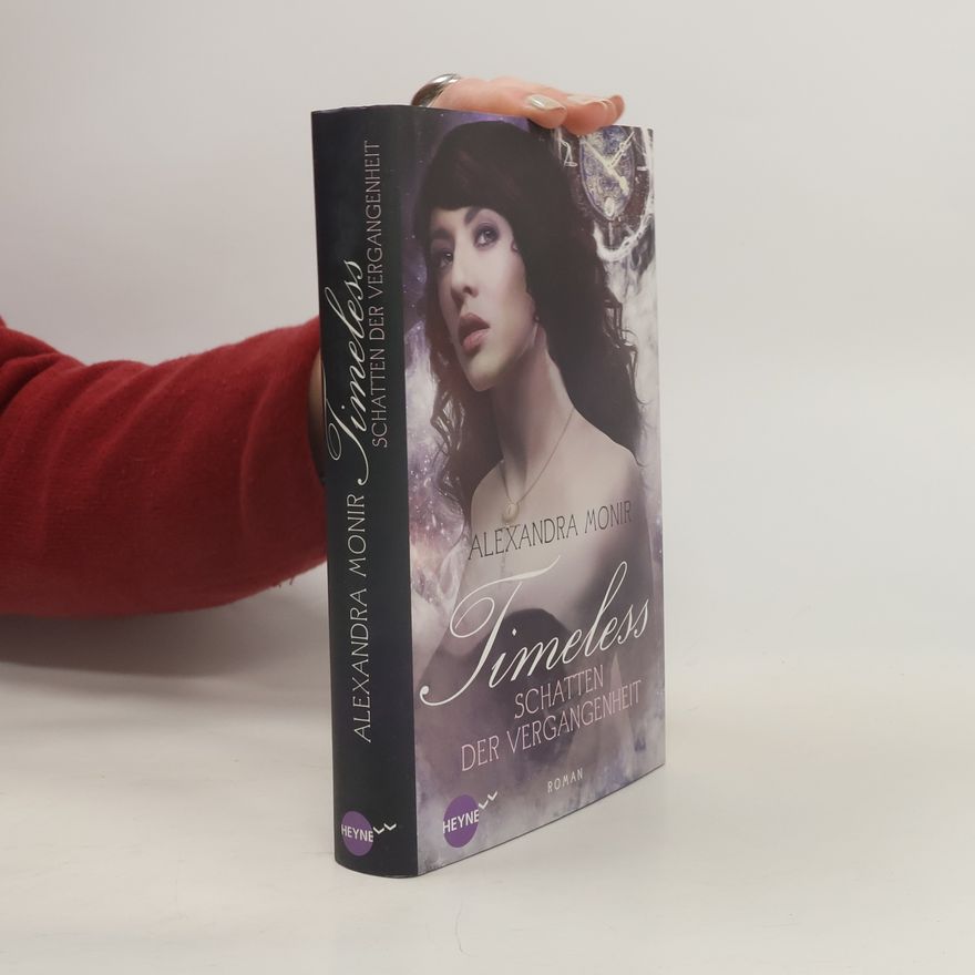 Alexandra Monir Timeless - Schatten der Vergangenheit