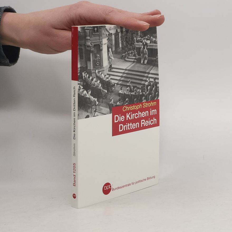 Christoph Strohm Schriftenreihe - 1205: Die Kirchen im Dritten Reich