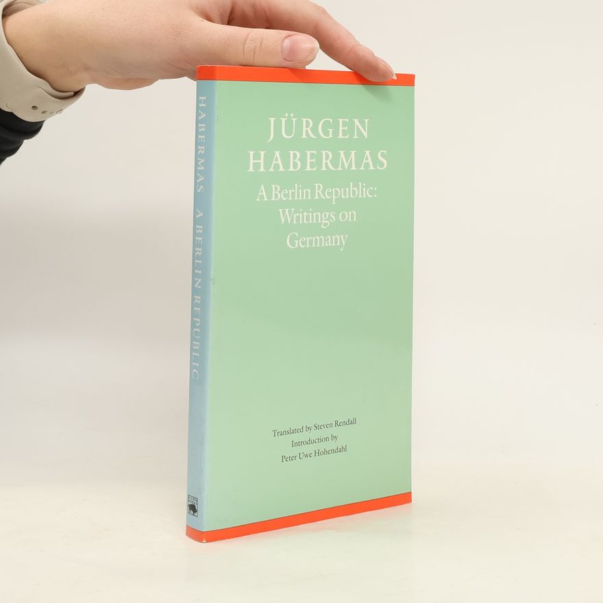 Jürgen Habermas A Berlin Republic