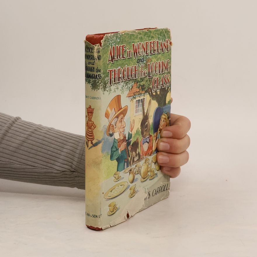 Lewis Carroll Alice in Wonderland and Through the Looking Glass