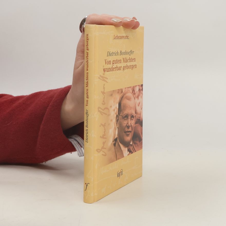 Dietrich Bonhoeffer Von guten Mächten wunderbar geborgen
