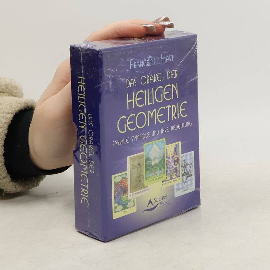 Francene Hart Das Orakel der heiligen Geometrie