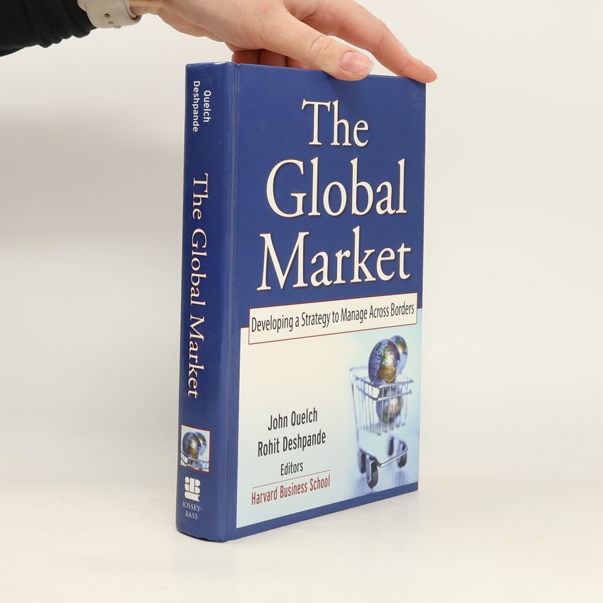 Rohit Deshpande Jossey Bass Business and Management Series: The Global Market