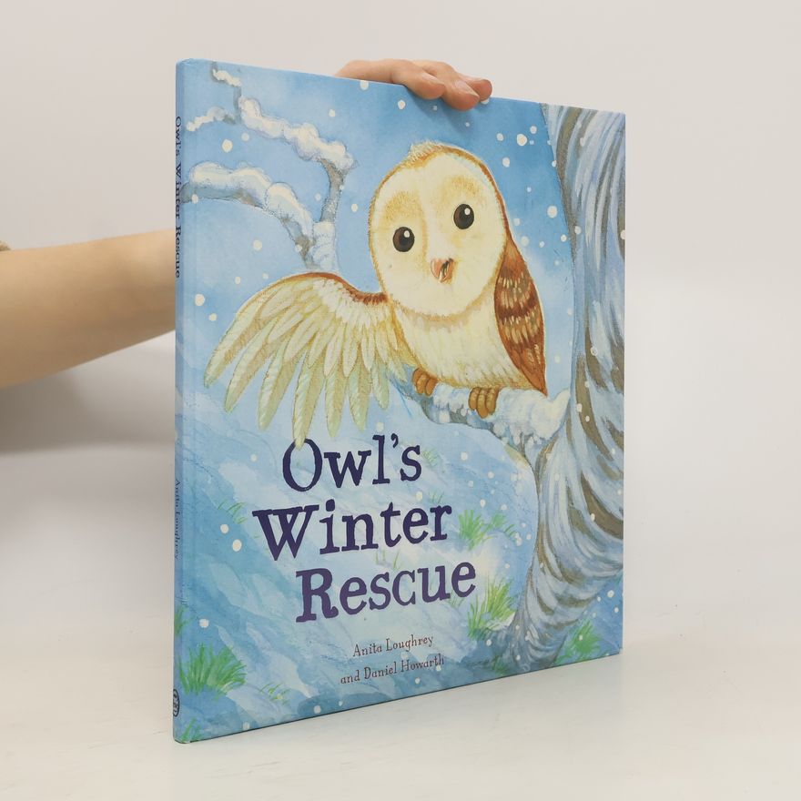 Anita Loughrey Animal Seasons: Owl's Winter Rescue