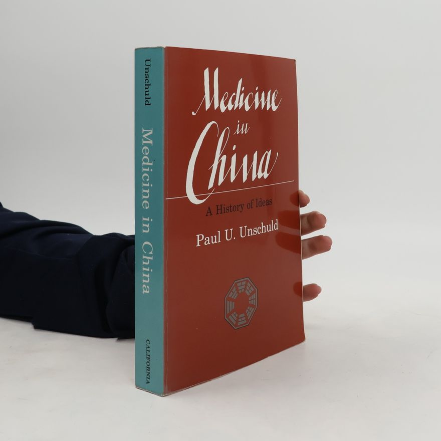 Paul U. Unschuld Medicine in China