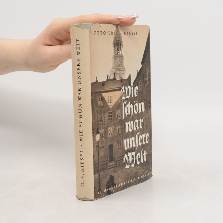 O. E. Kiesel Wie schön war unsere Welt