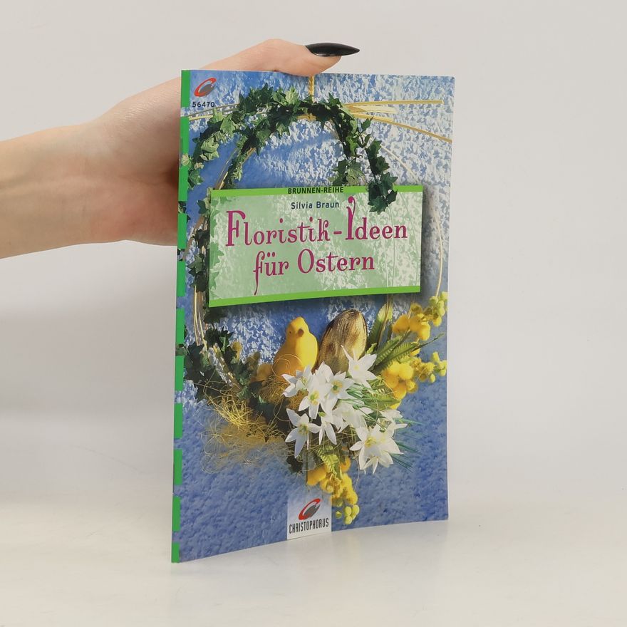Silvia Braun Floristik-Ideen für Ostern