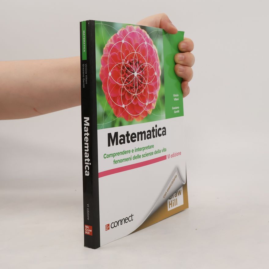 Graziano Gentili Matematica. Comprendere e interpretare fenomeni delle scienze della vita