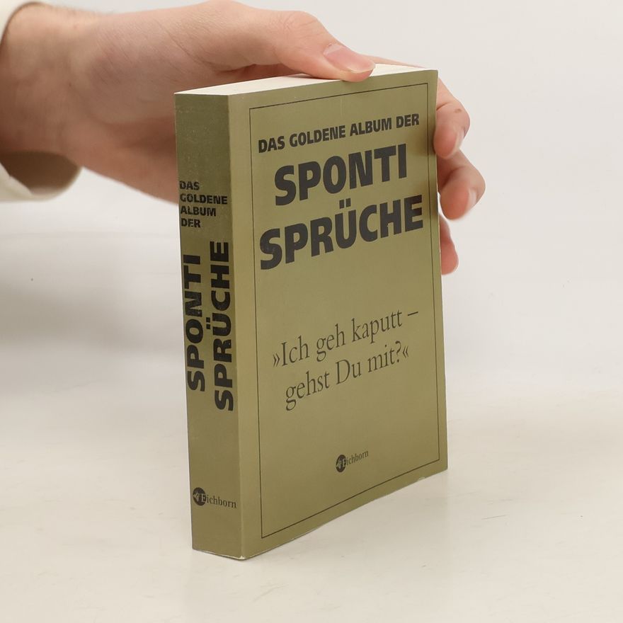 Collectif d'auteurs Das goldene Album der Sponti-Sprüche