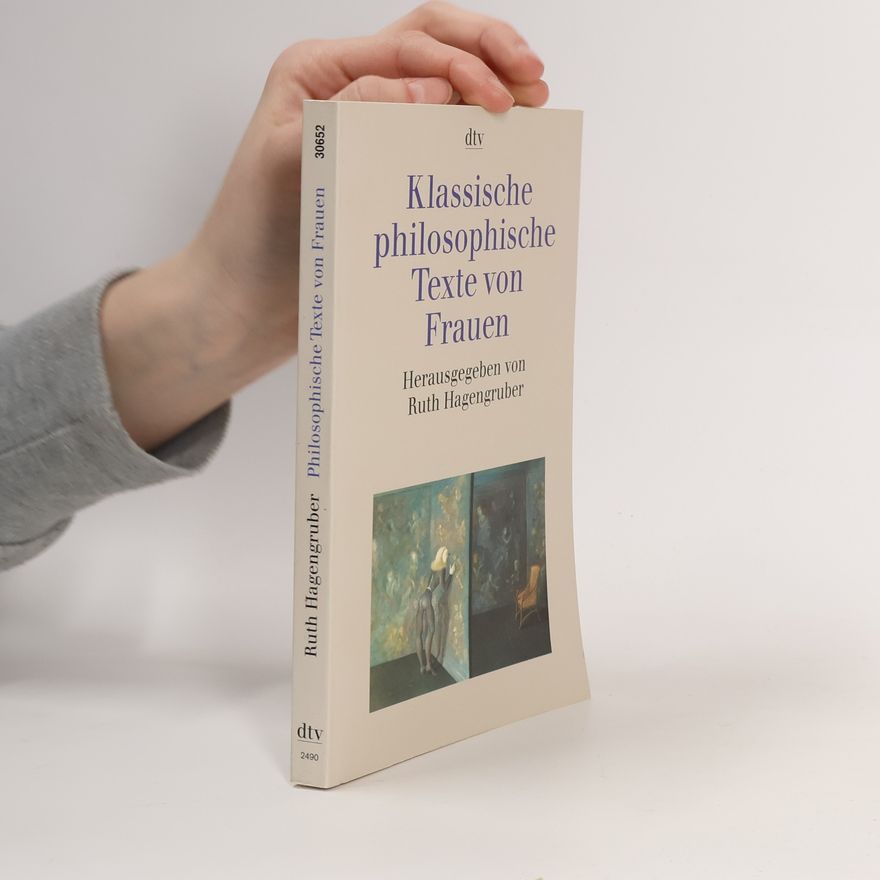 Ruth Hagengruber Klassische philosophische Texte von Frauen