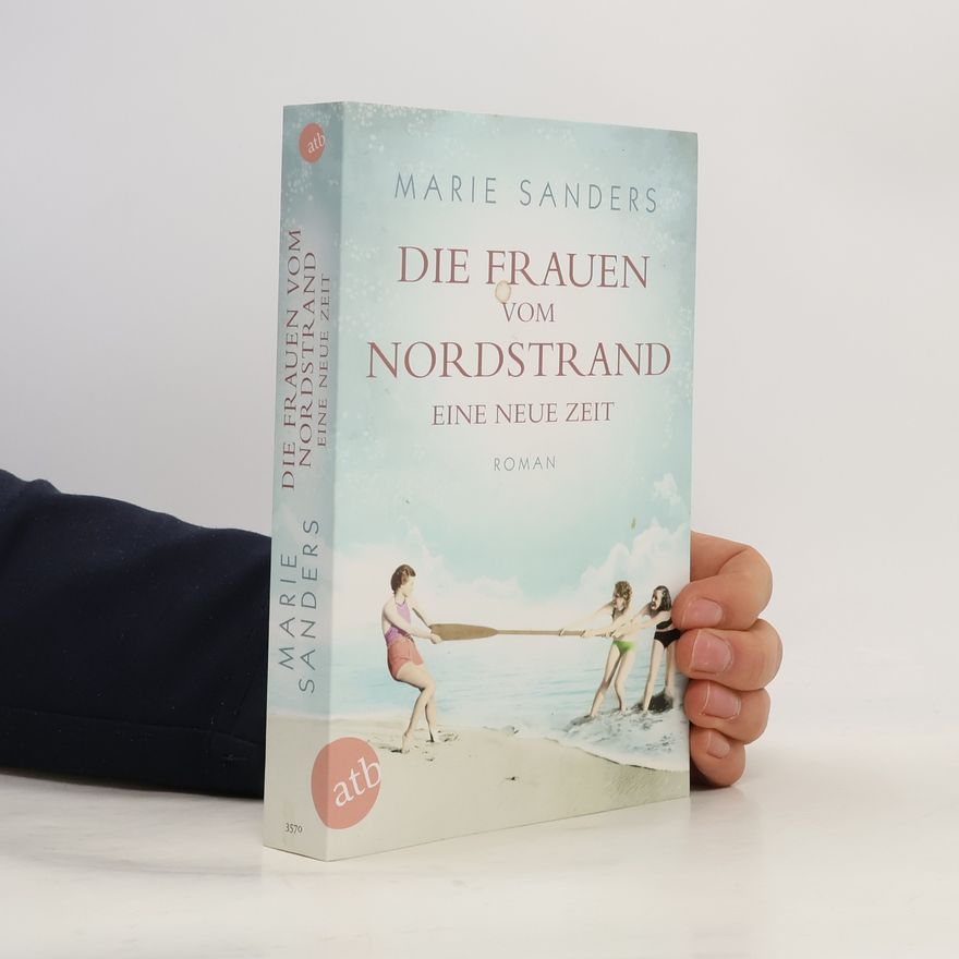 Marie Sanders Die Frauen vom Nordstrand - eine neue Zeit