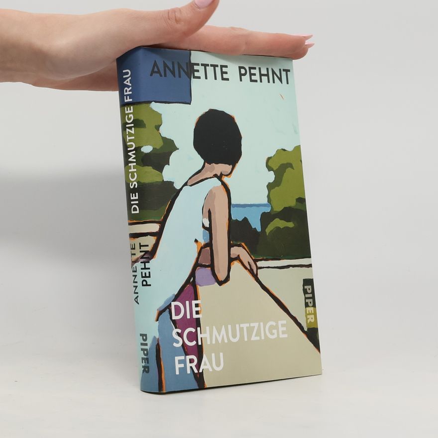 Annette Pehnt Die schmutzige Frau