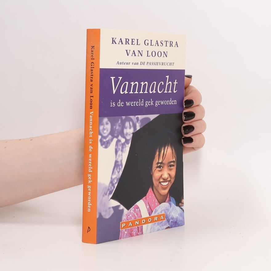 Karel Glastra van Loon Vannacht is de wereld gek geworden