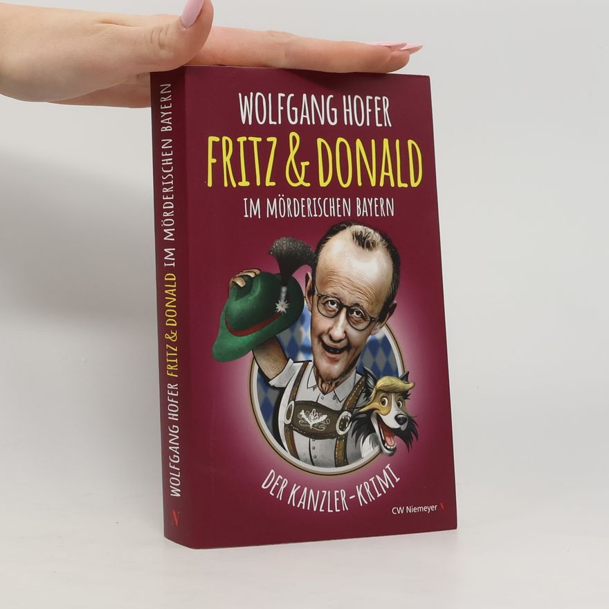 Wolfgang Hofer Fritz & Donald – Im mörderischen Bayern