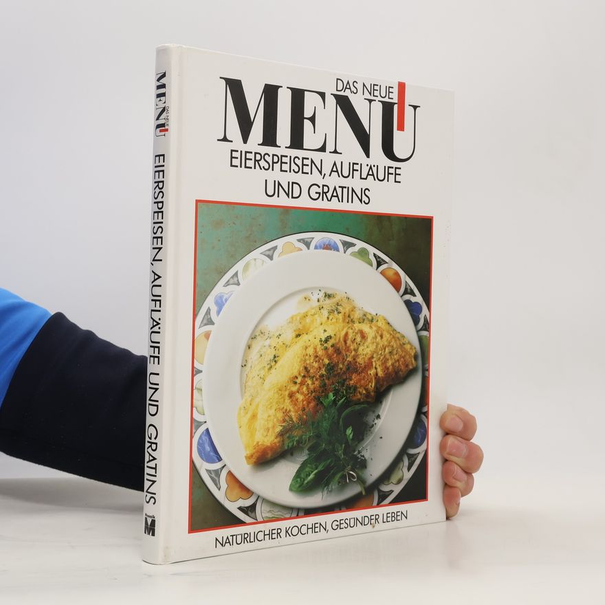 Kolektiv autorů Das neue Menü. Eierspeisen, Aufläufe und Gratins