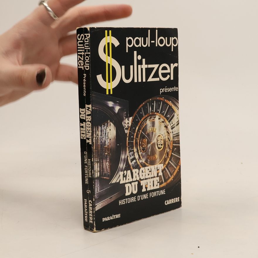 Paul-Loup Sulitzer L'Argent du thé