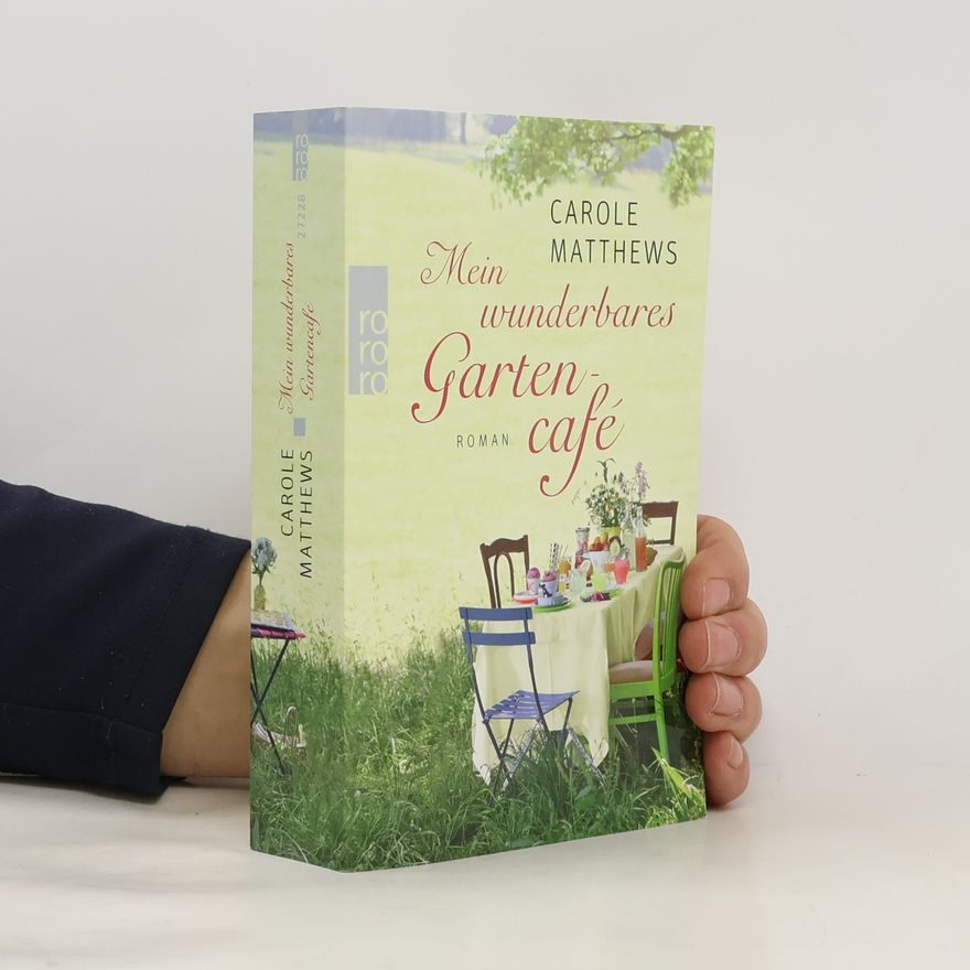 Carole Matthews Mein wunderbares Gartencafé
