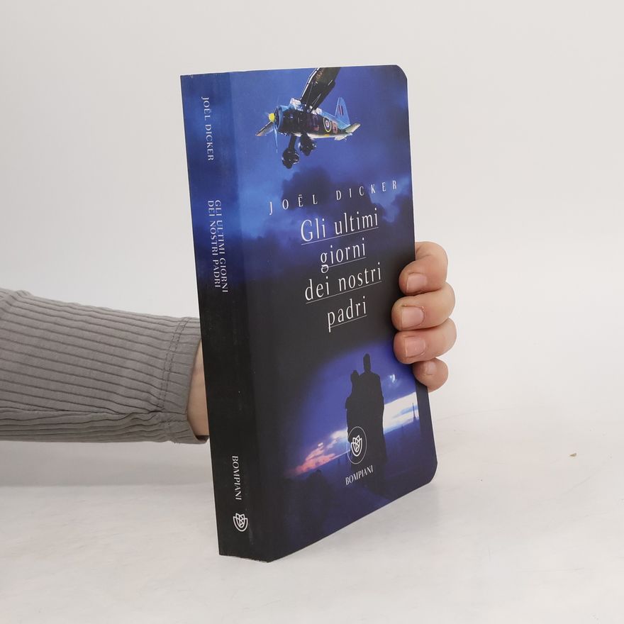 Joël Dicker Gli ultimi giorni dei nostri padri