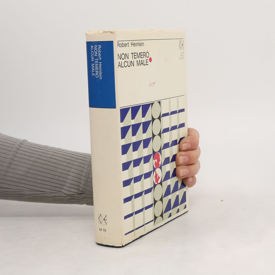 Robert A. Heinlein Non Temerò Alcun Male