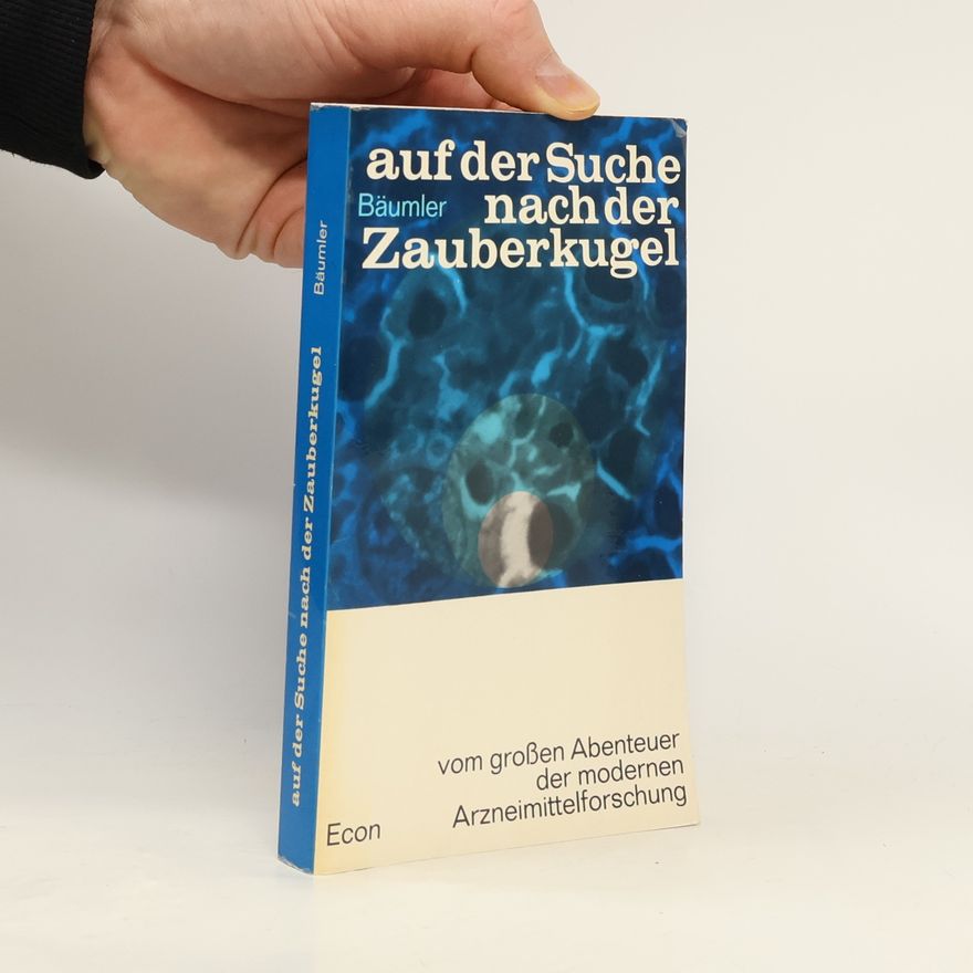 Ernst Bäumler Auf der Suche nach der Zauberkugel