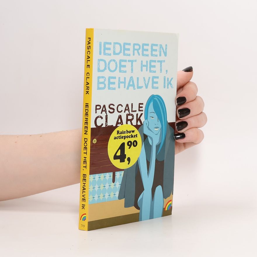 Pascale Clark Iedereen doet het, behalve ik / druk 1