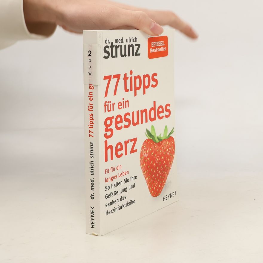 Ulrich Strunz 77 Tipps für ein gesundes Herz