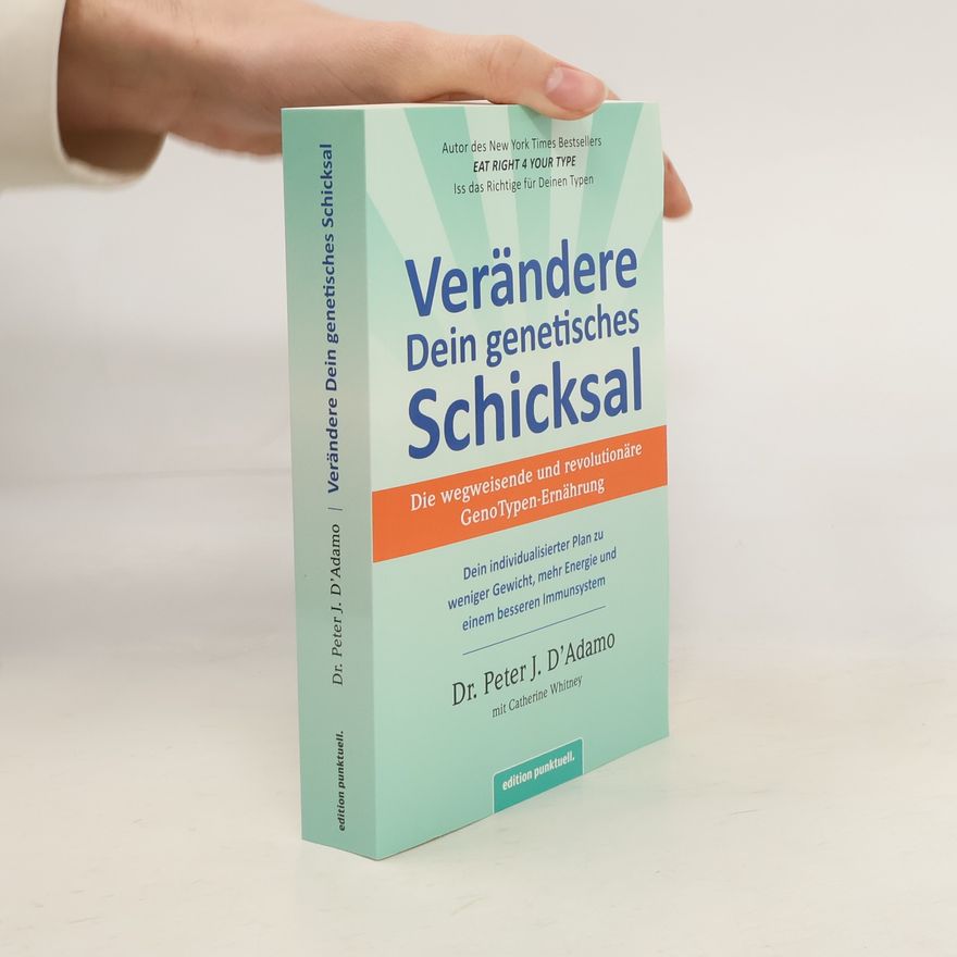 Peter J. D'Adamo Verändere Dein genetisches Schicksal