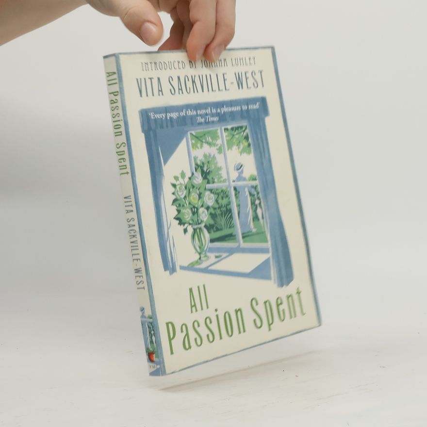 Vita Sackville-West All Passion Spent