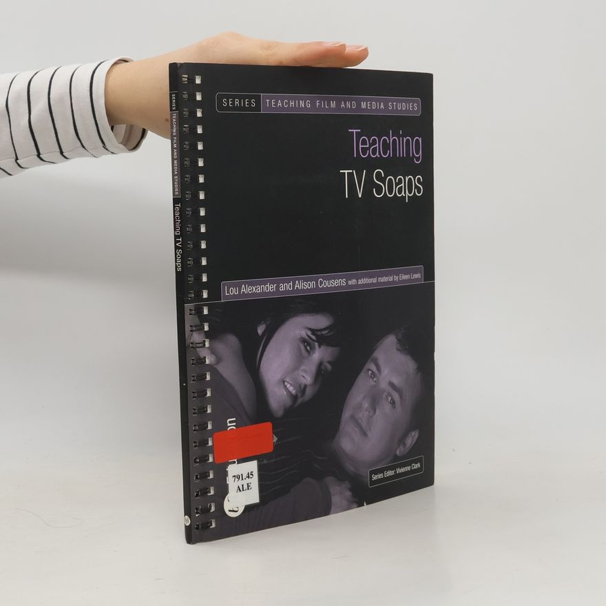 Vivienne Clark Teaching Film and Media Studies: Teaching TV Soaps