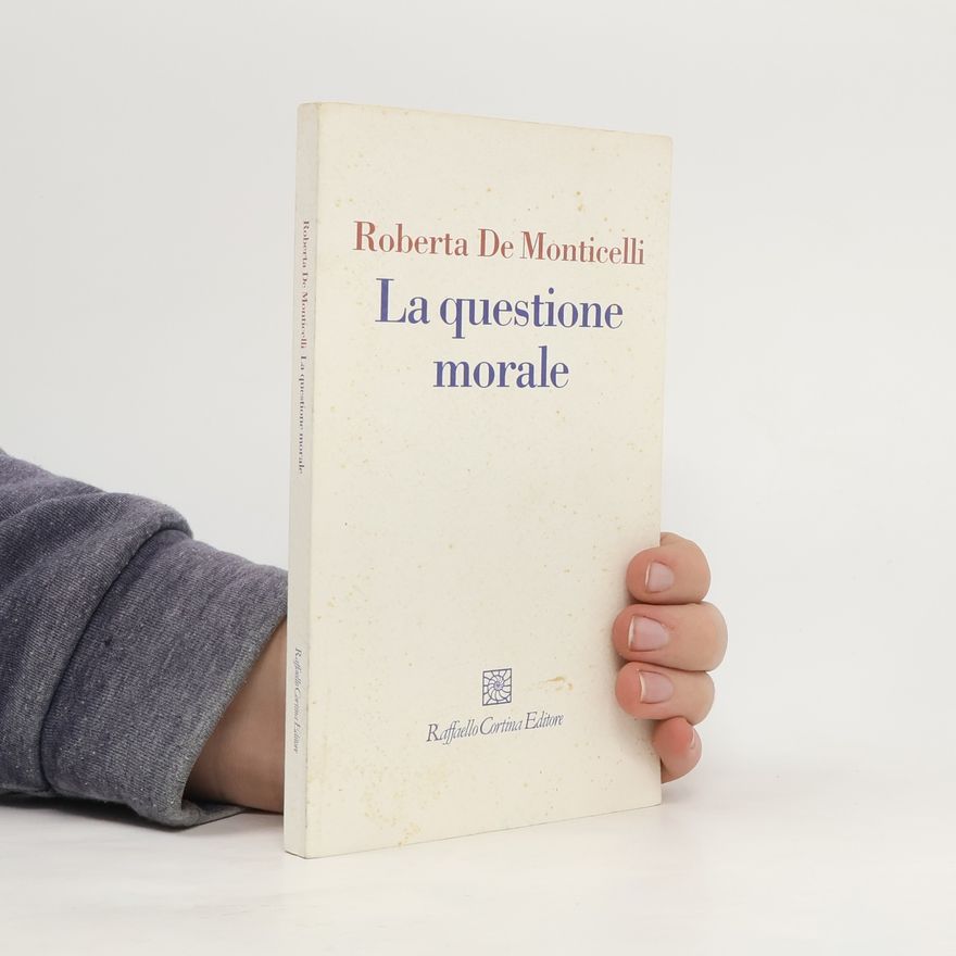 Roberta De Monticelli I fili: La questione morale