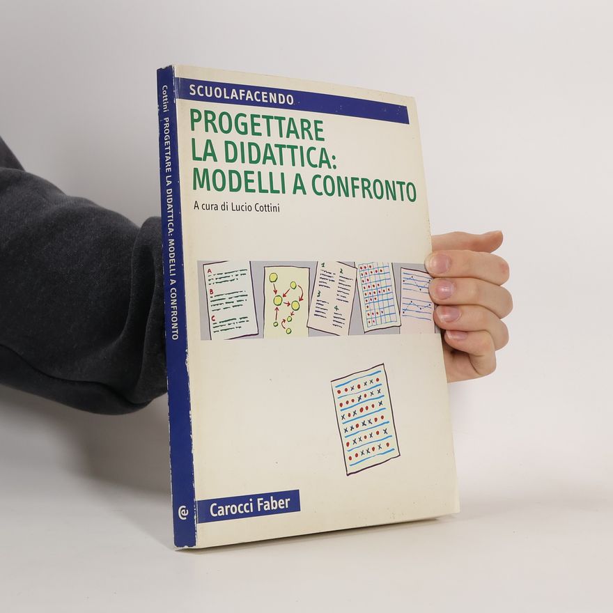 Lucio Cottini Progettare la didattica: modelli a confronto. Per la scuola d'infanzia e primaria