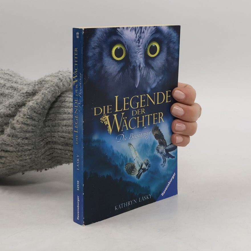 Kathryn Lasky Die Legende der Wächter. Die Bewährung