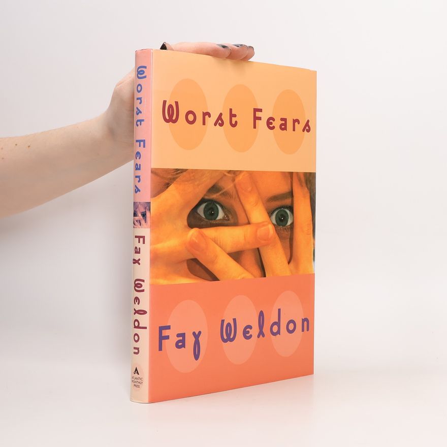 Fay Weldon Worst Fears
