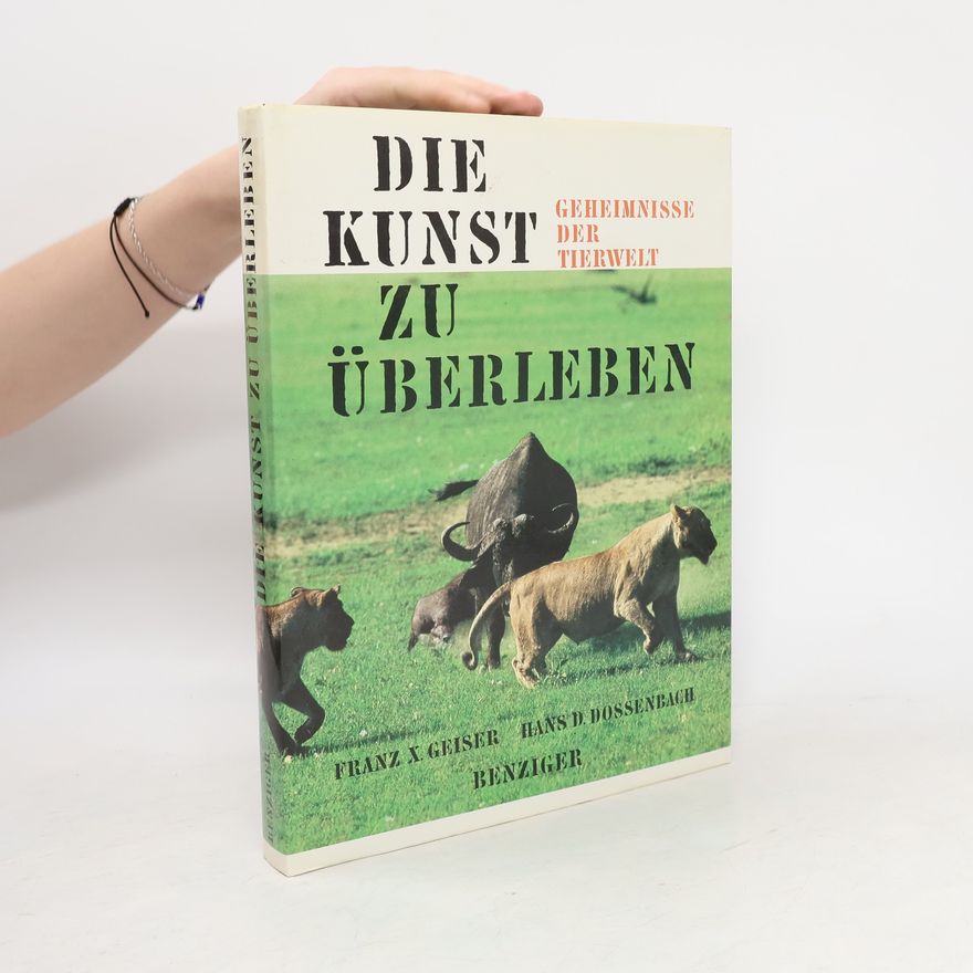 Franz X. Geiser Die Kunst zu überleben