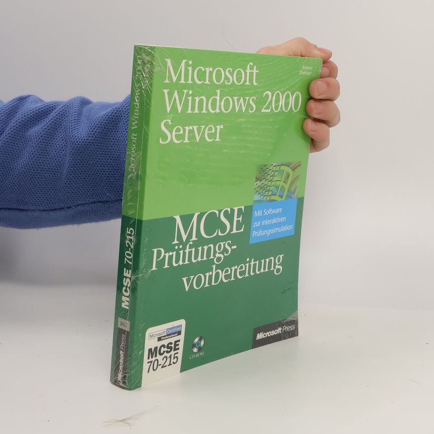 Robert Sheldon Microsoft Windows 2000 Server: Microsoft MCSE-Prüfungsvorbereitung 70-215
