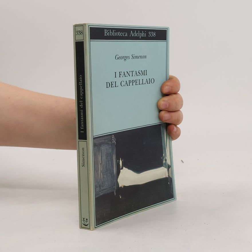 Georges Simenon Biblioteca Adelphi - 338: I fantasmi del cappellaio