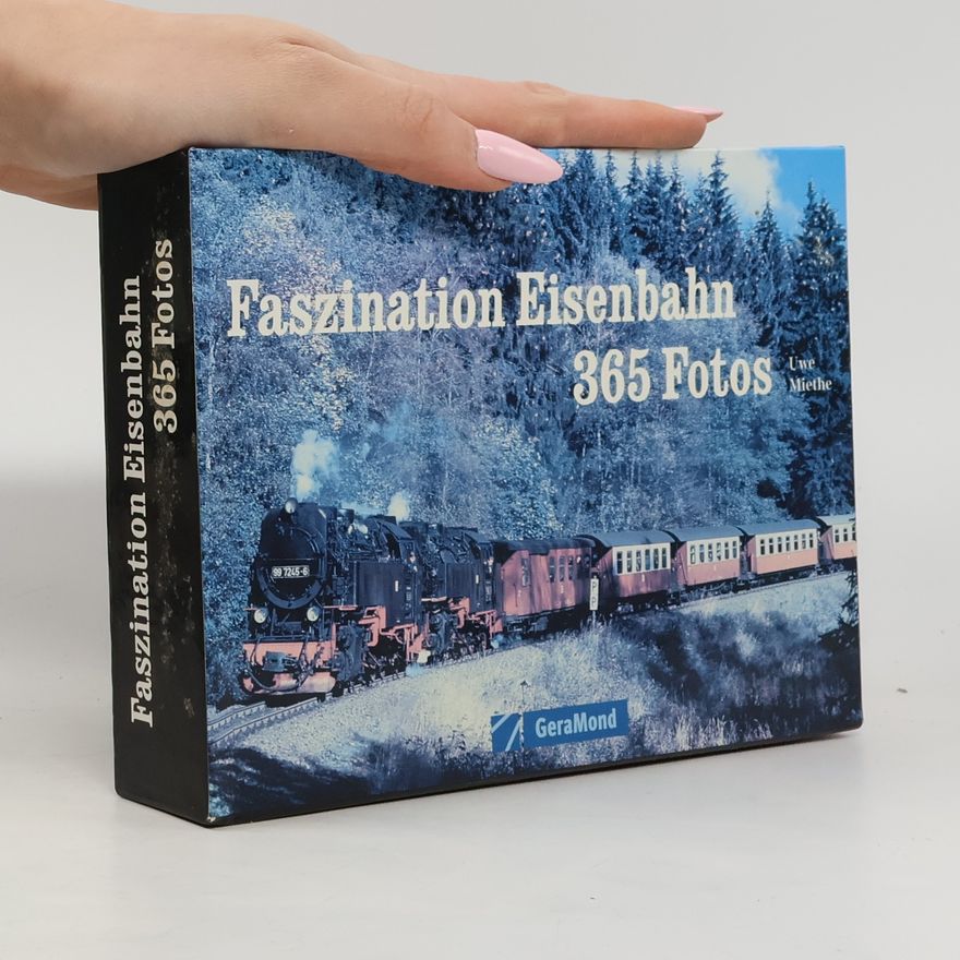 Uwe Miethe Faszination Eisenbahn