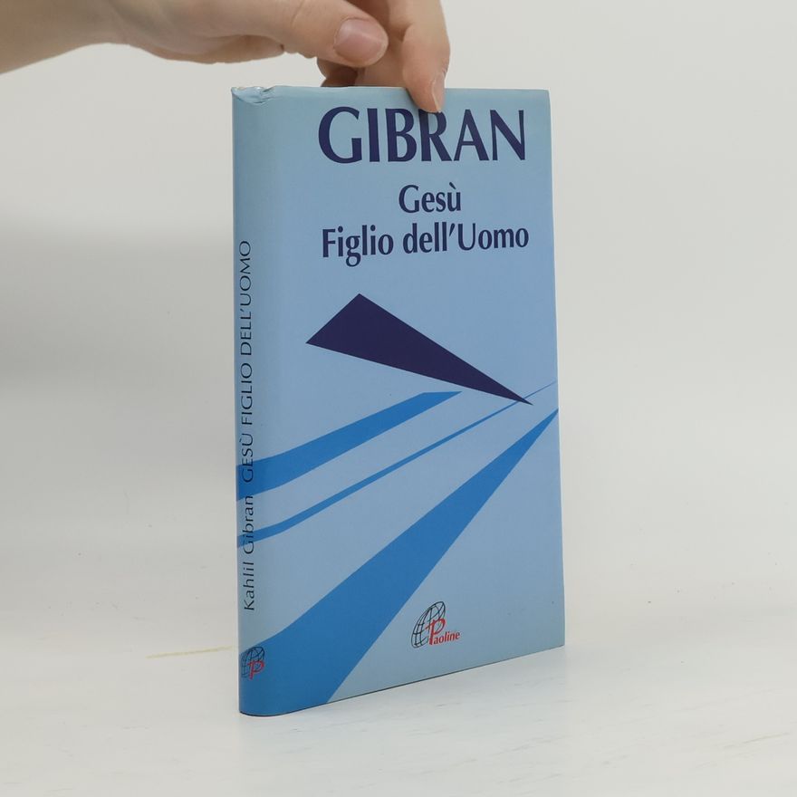 H̱alīl Ǧibrān Gesù figlio dell'uomo