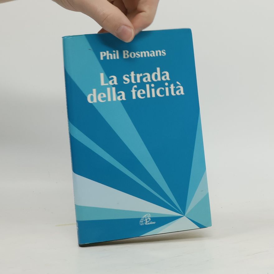Phil Bosmans La parola e le parole - 82: La strada della felicità