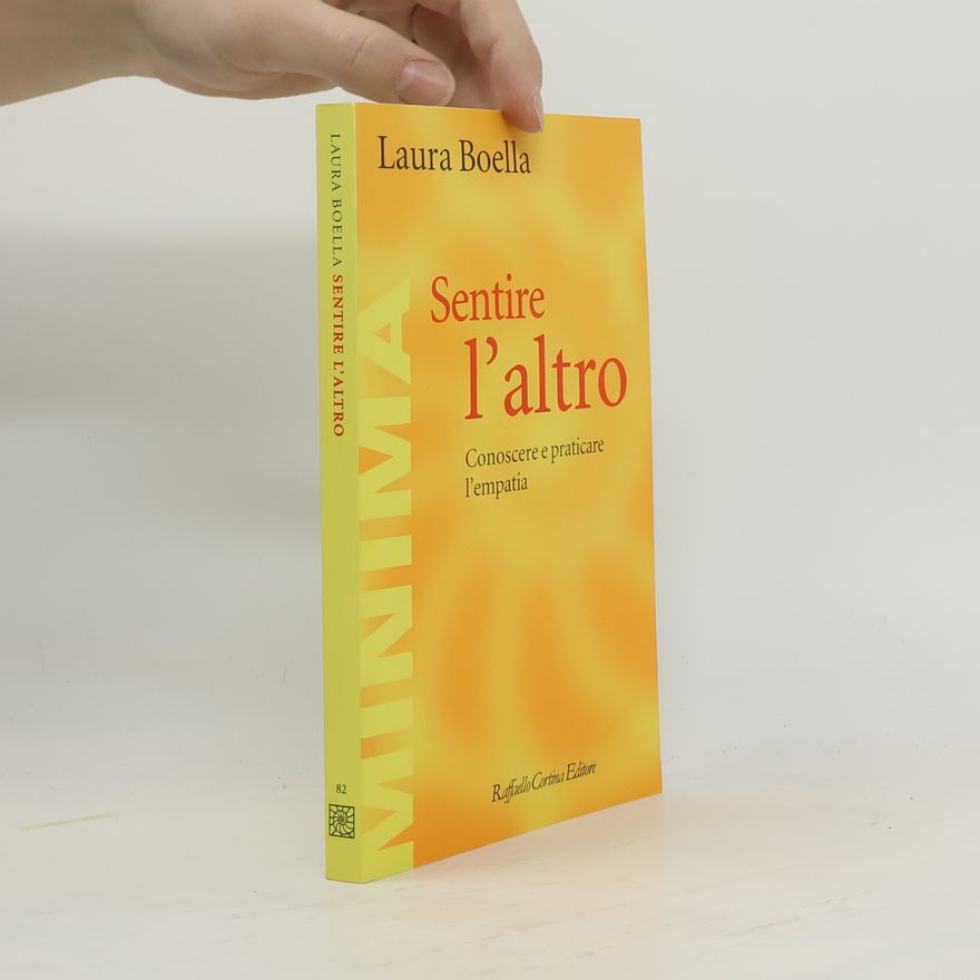 Laura Boella Sentire l'altro. Conoscere e praticare l'empatia