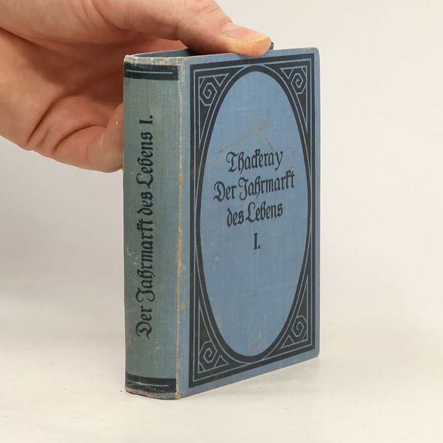 William Makepeace Thackeray Der Jahrmarkt des Lebens 1