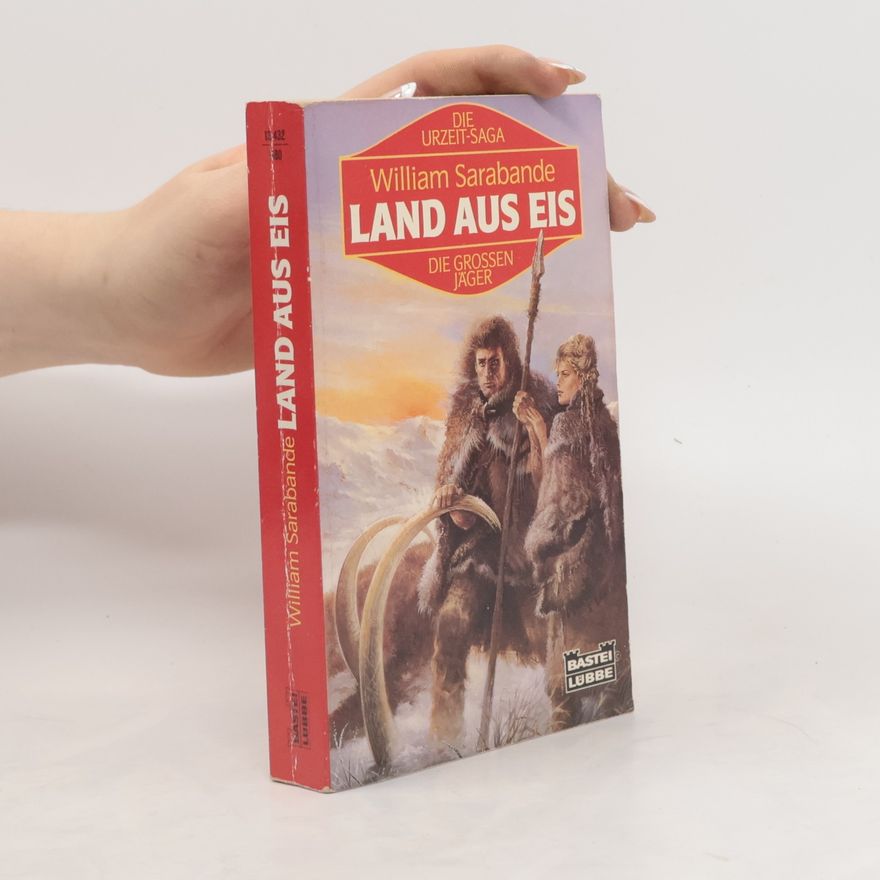 William Sarabande Land aus Eis. Die grossen Jäger
