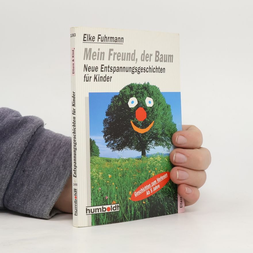 Elke Fuhrmann Mein Freund, der Baum