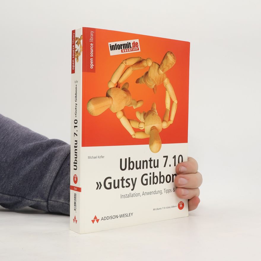 Michael Kofler Open Source Library: Ubuntu 7.10 "Gutsy Gibbon"