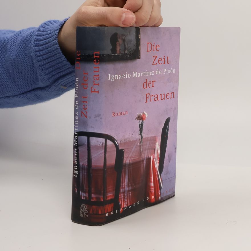 Ignacio Martínez de Pisón Die Zeit der Frauen
