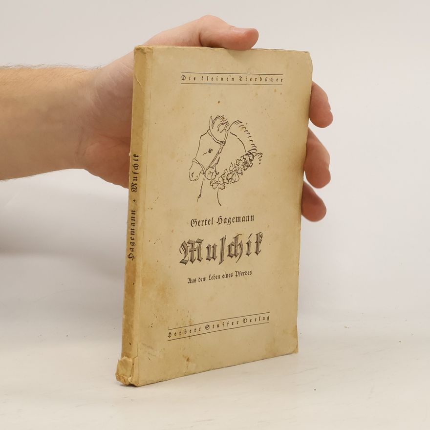Gertel Hagemann Muschik. Aus dem Leben eines Pferdes