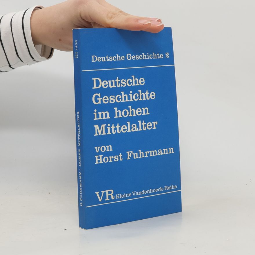 Horst Fuhrmann Deutsche Geschichte im hohen Mittelalter