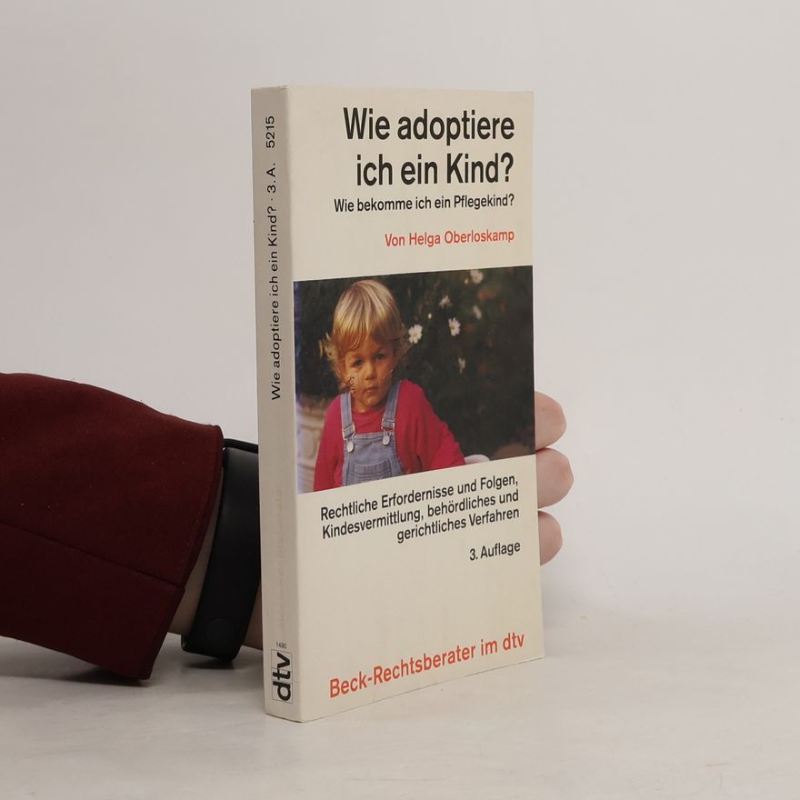 Helga Oberloskamp Beck-Rechtsberater: Wie adoptiere ich ein Kind?